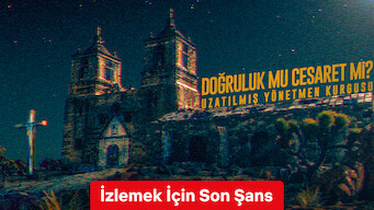 Doğruluk mu Cesaret mi?: Uzatılmış Yönetmen Kurgusu (2018)
